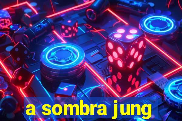 a sombra jung